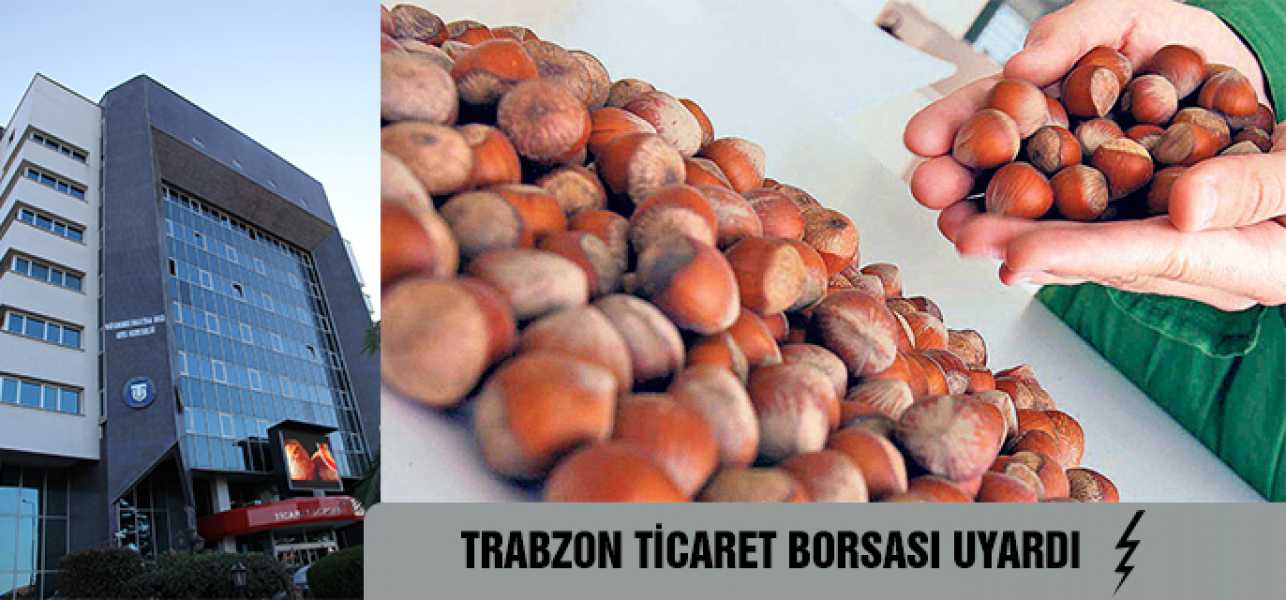 Trabzon Ticaret Borsası uyardı.
