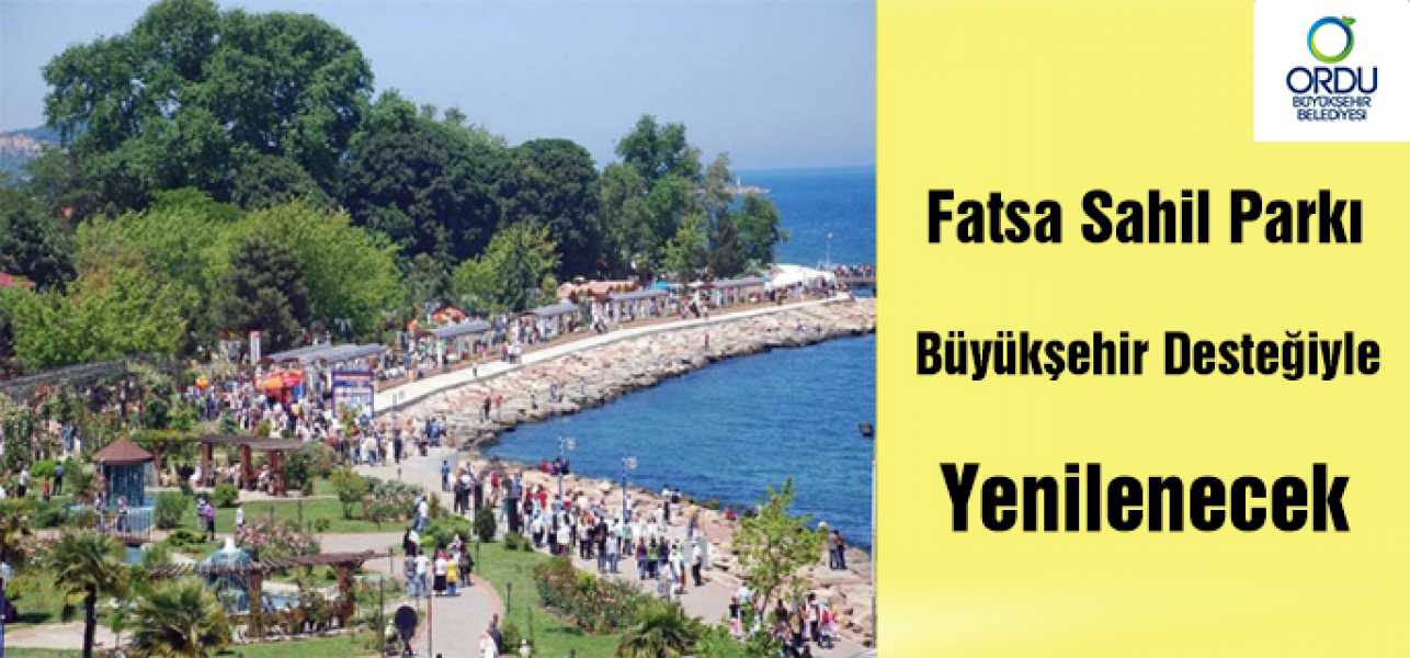 Fatsa Sahil Parkı Büyükşehir Desteğiyle Yenilenecek