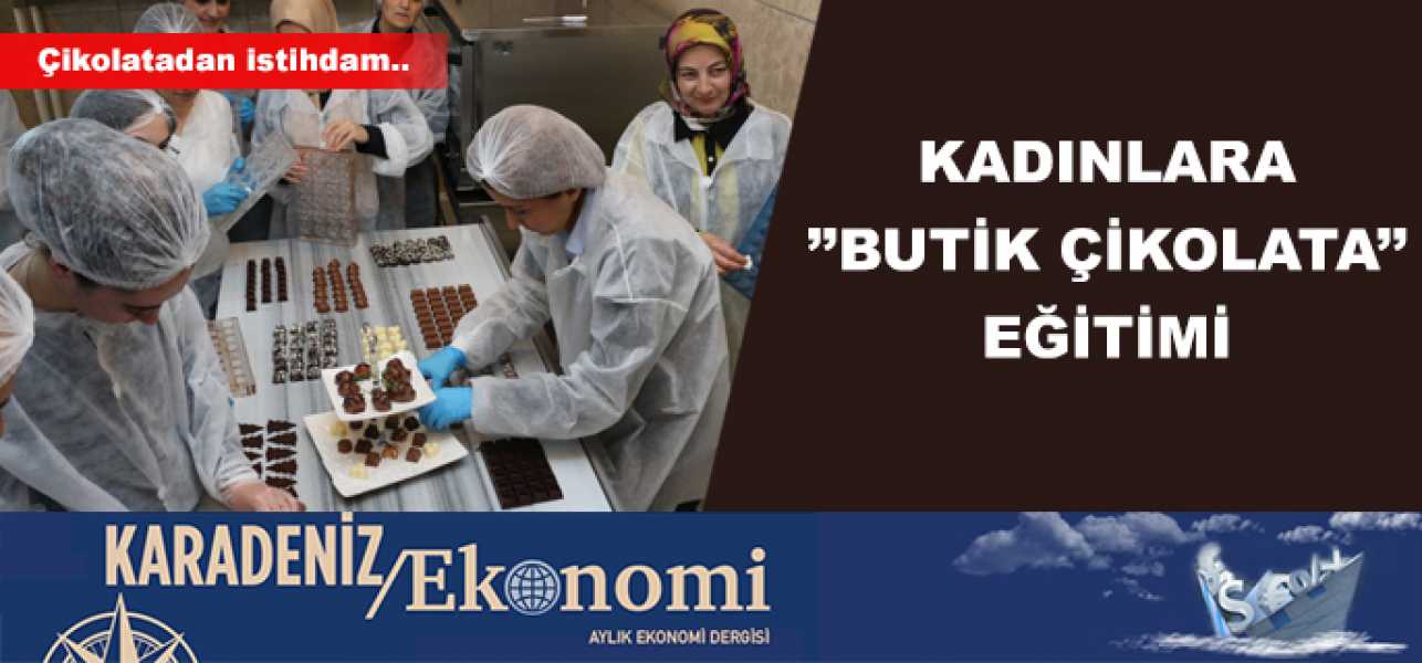 Kadınlara''Butik Çikolata''Eğitimi