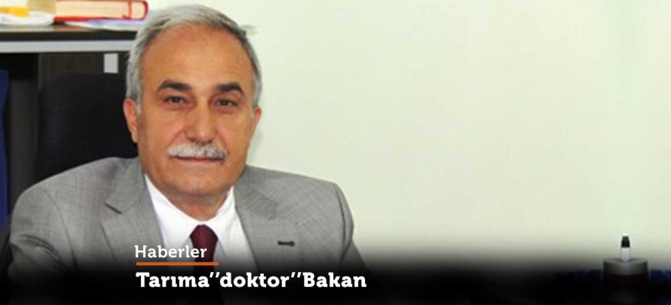 Tarıma 'doktor' Bakan 