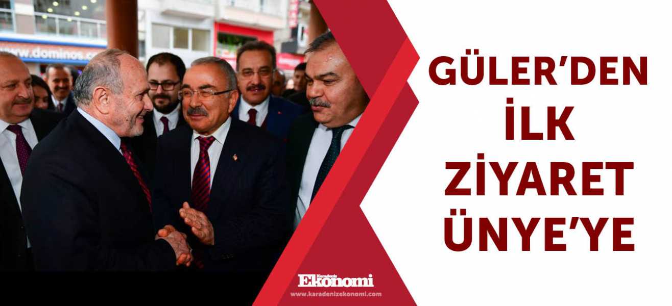 Güler'den ilk ziyaret Ünye'ye