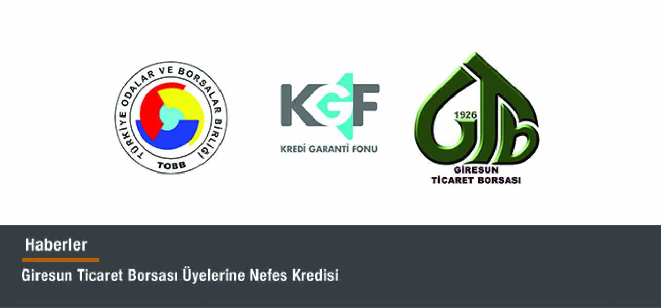 Giresun Ticaret Borsası Üyelerine Nefes Kredisi