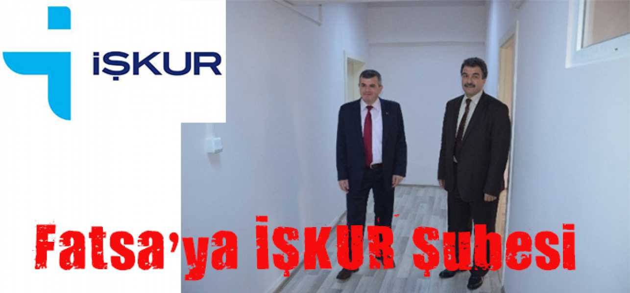 Fatsa'ya İŞKUR Şubesi