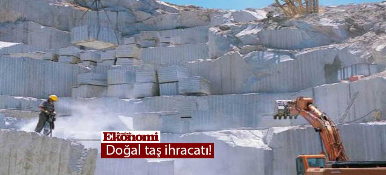 Doğal taş ihracatı!