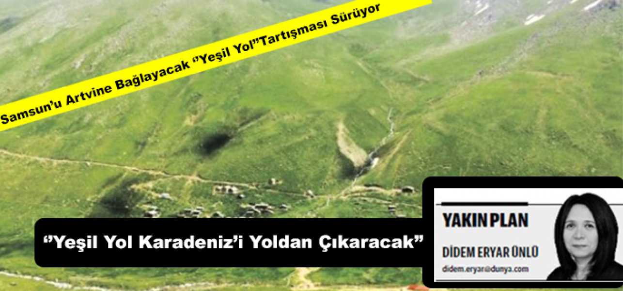 Yeşil Yol Karadeniz'i Yoldan Çıkaracak