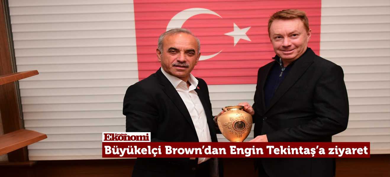 Büyükelçi Brown'dan Başkan Tekintaş'a ziyaret