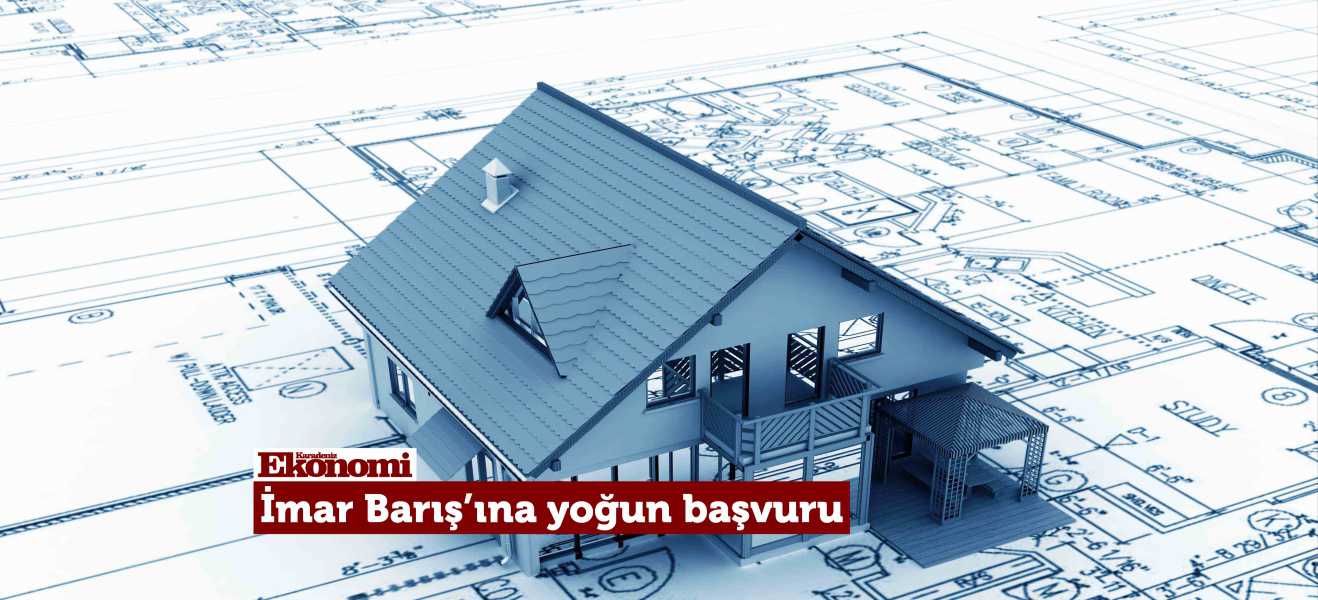 İmar Barışı'na yoğun başvuru