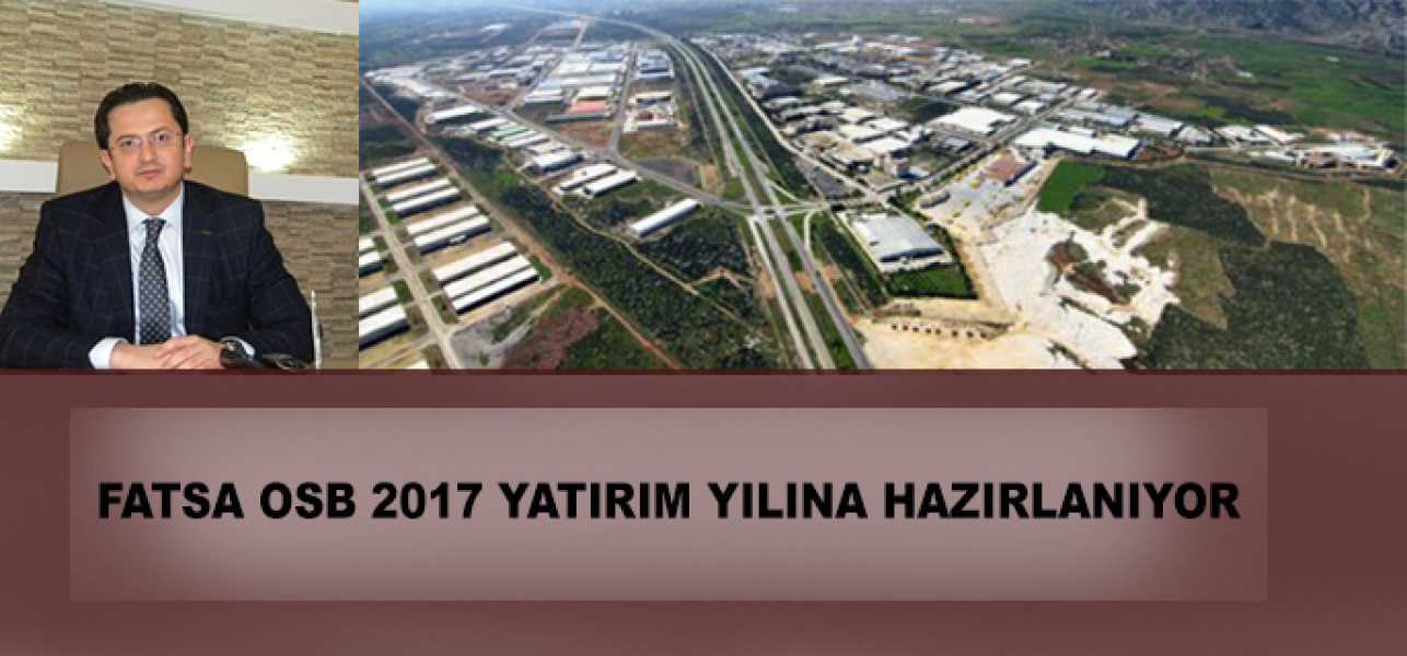 Fatsa OSB 2017 Yatırım Yılına Hazırlanıyor