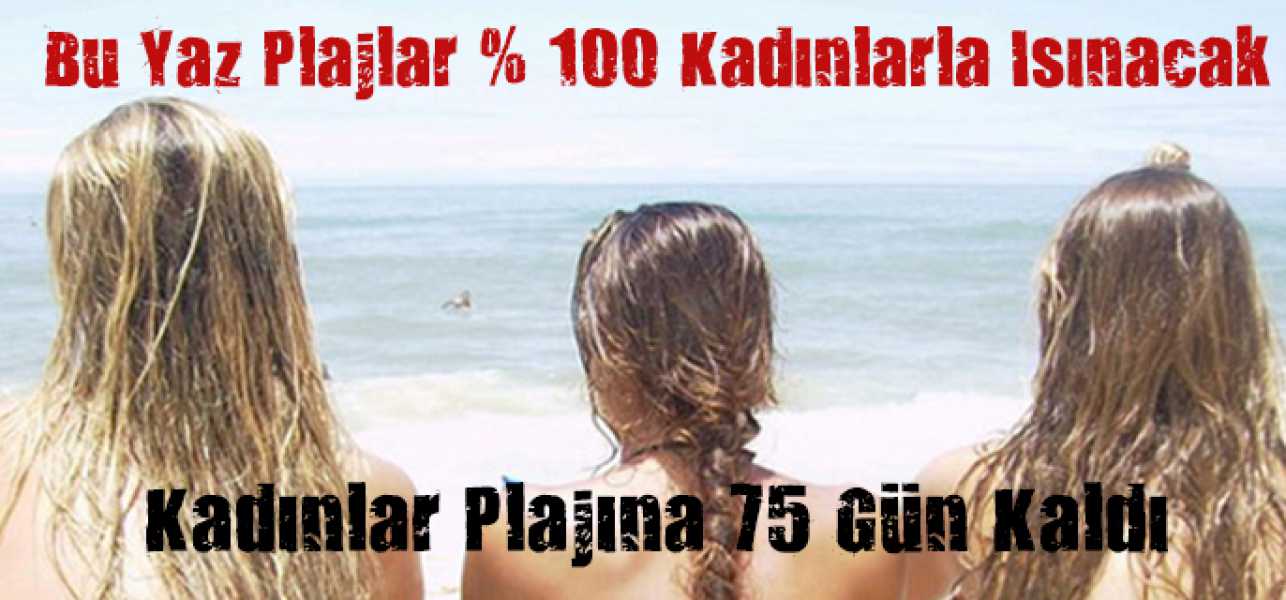 Bu Yaz Plajlar % 100 Kadınlarla Isınacak