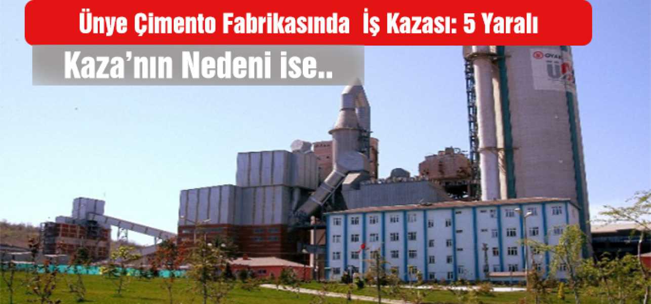 5 İşçinin Yaralandığı Çimento Fabrikasından Açıklama