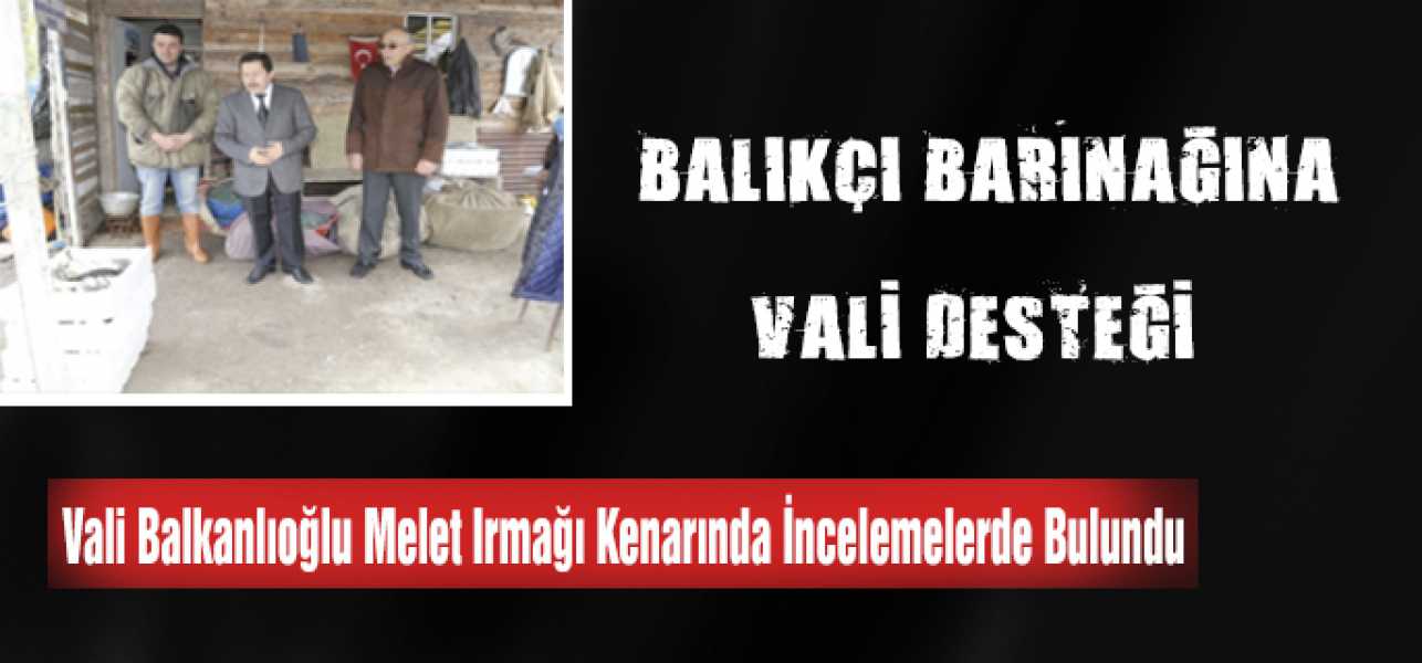 Validen balıkçılara destek sözü