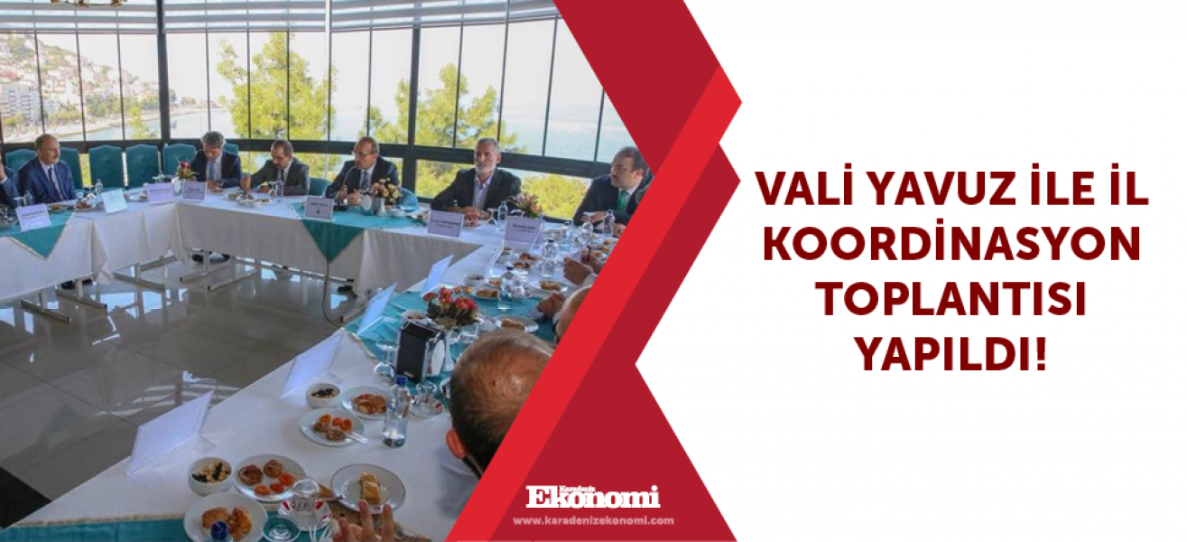 Vali Yavuz ile İl Koordinasyon Toplantısı yapıldı!