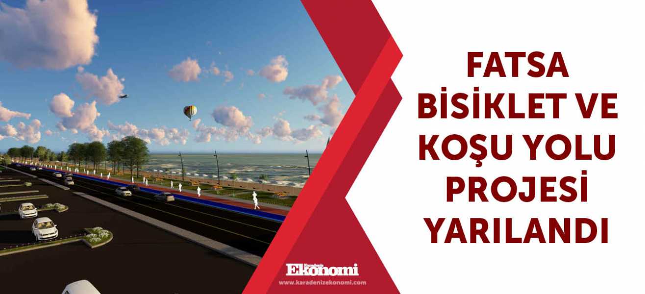 Fatsa Bisiklet ve Koşu Yolu Projesi yarılandı