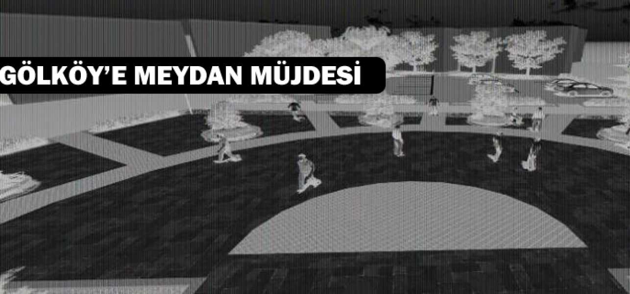 Gölköy'e Meydan Müjdesi