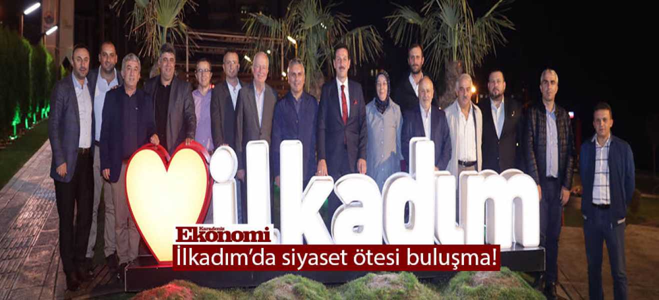 İlkadım'da siyaset ötesi buluşma!