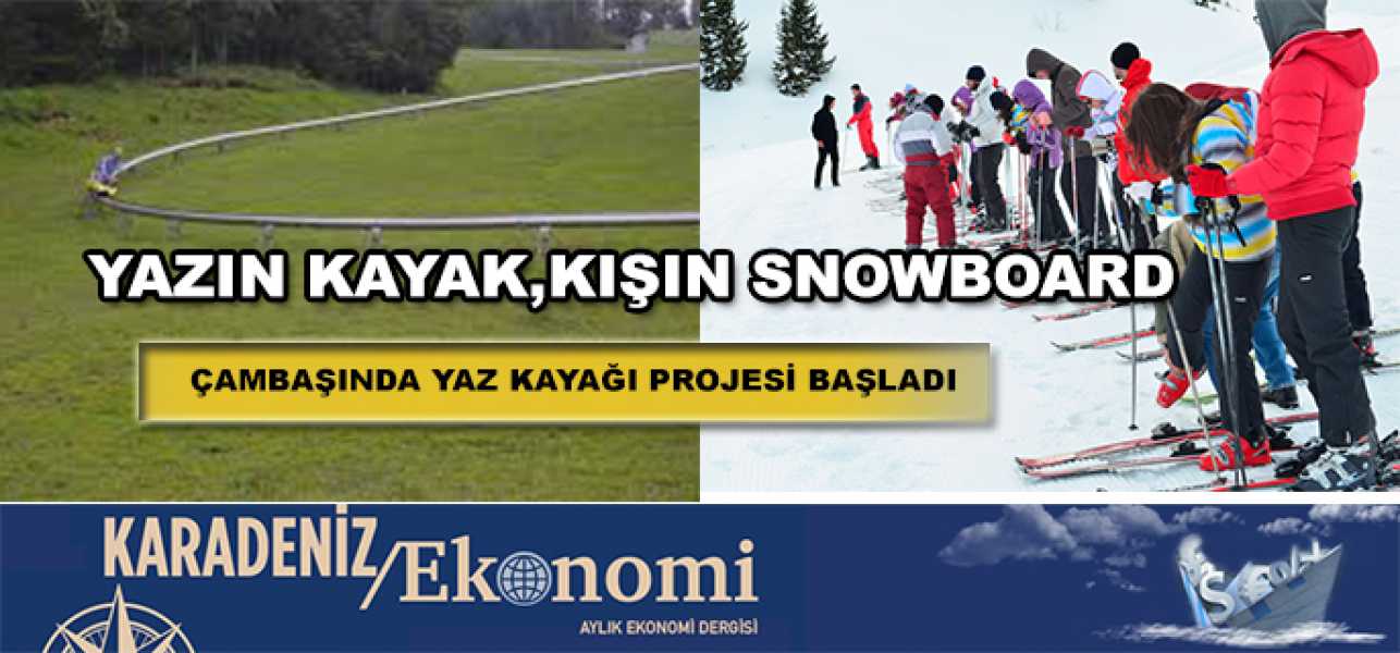 Çambaşında yazın kayak, kışın snowboard