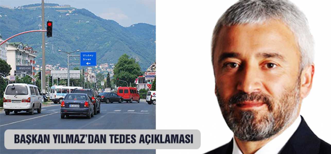 BAŞKAN YILMAZ'DAN TEDES AÇIKLAMASI