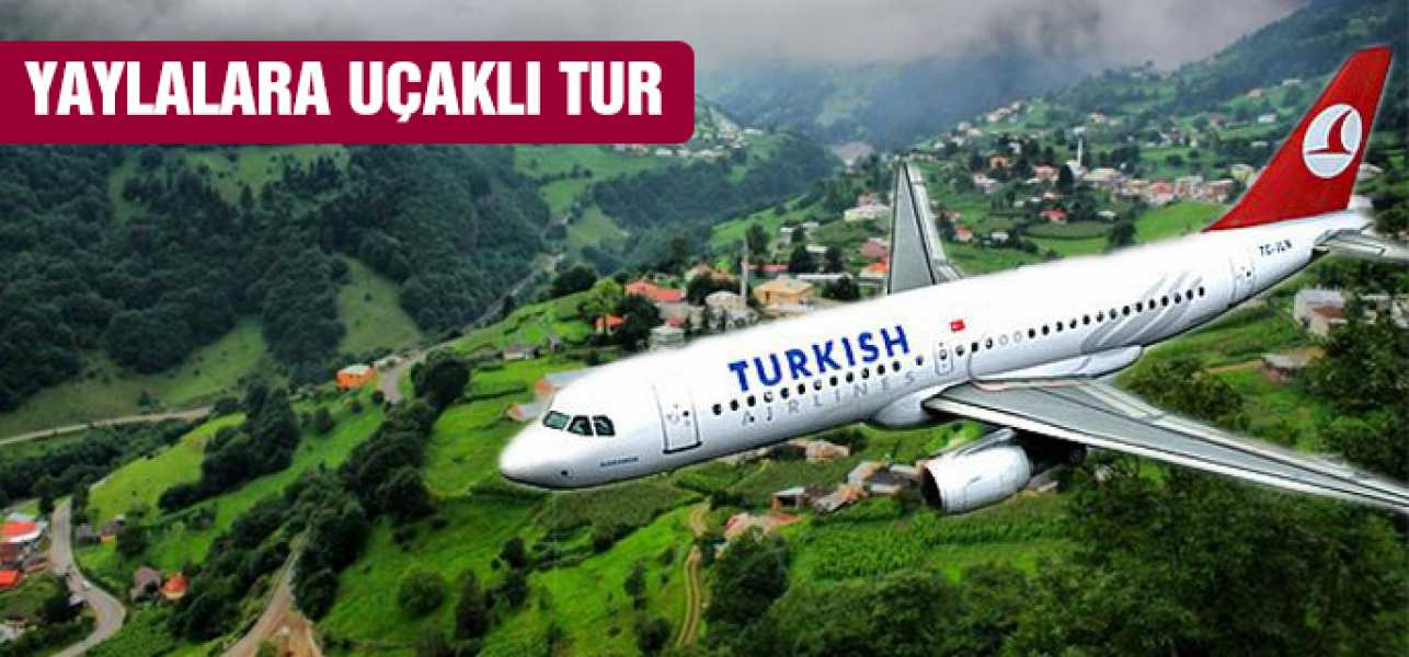 YAYLALARA UÇAKLI TUR