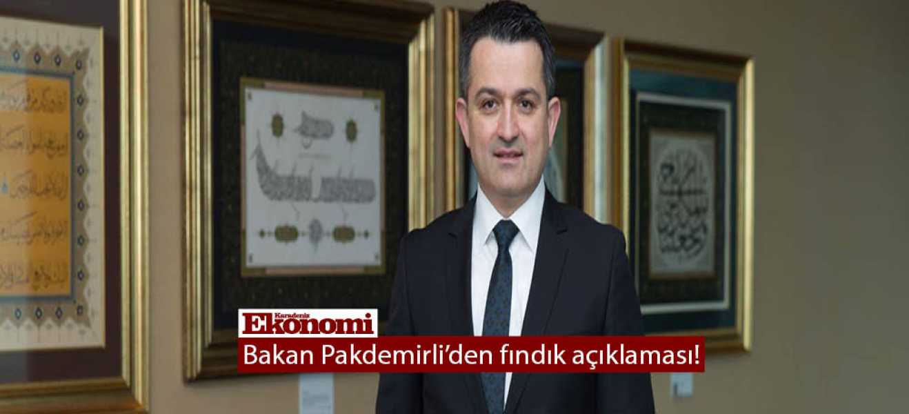 Bakan Pakdemirli'den fındık açıklaması!