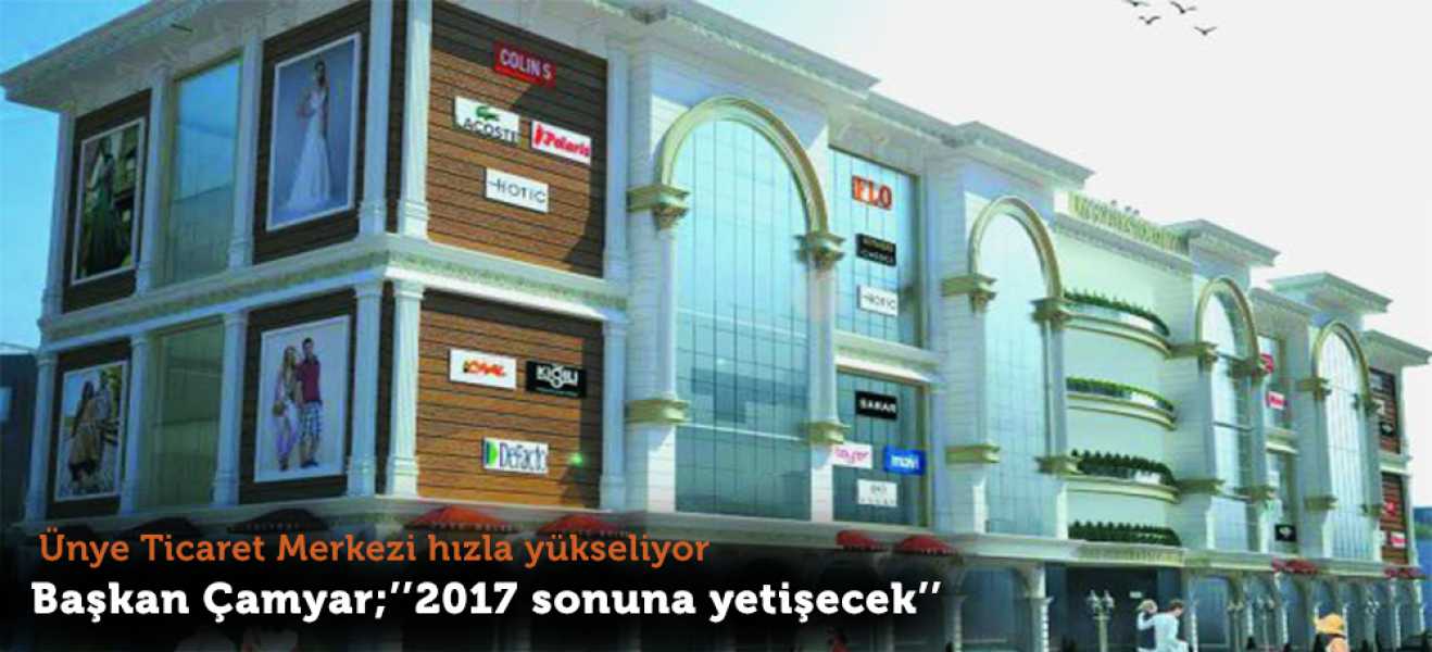 Ünye Ticaret Merkezi hızla yükseliyor 