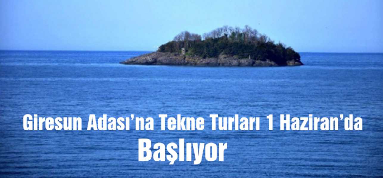 Giresun Adası'na Tekne Turları 1 Haziran'da Başlıyor