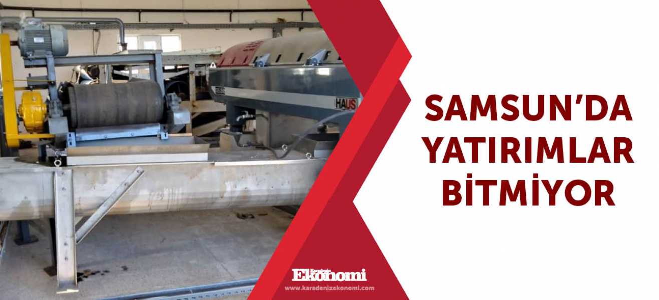 Samsun'da yatırımlar bitmiyor