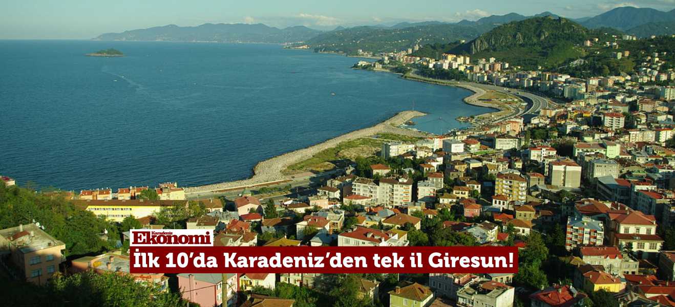 İlk 10da Karadenizden tek il Giresun!