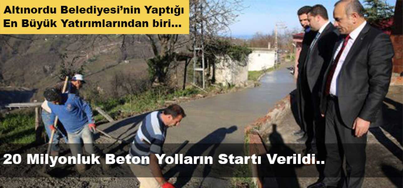 20 Milyonluk Beton Yollar'ın Startı Verildi