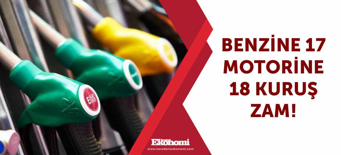 Benzine 17, motorine 18 kuruş zam