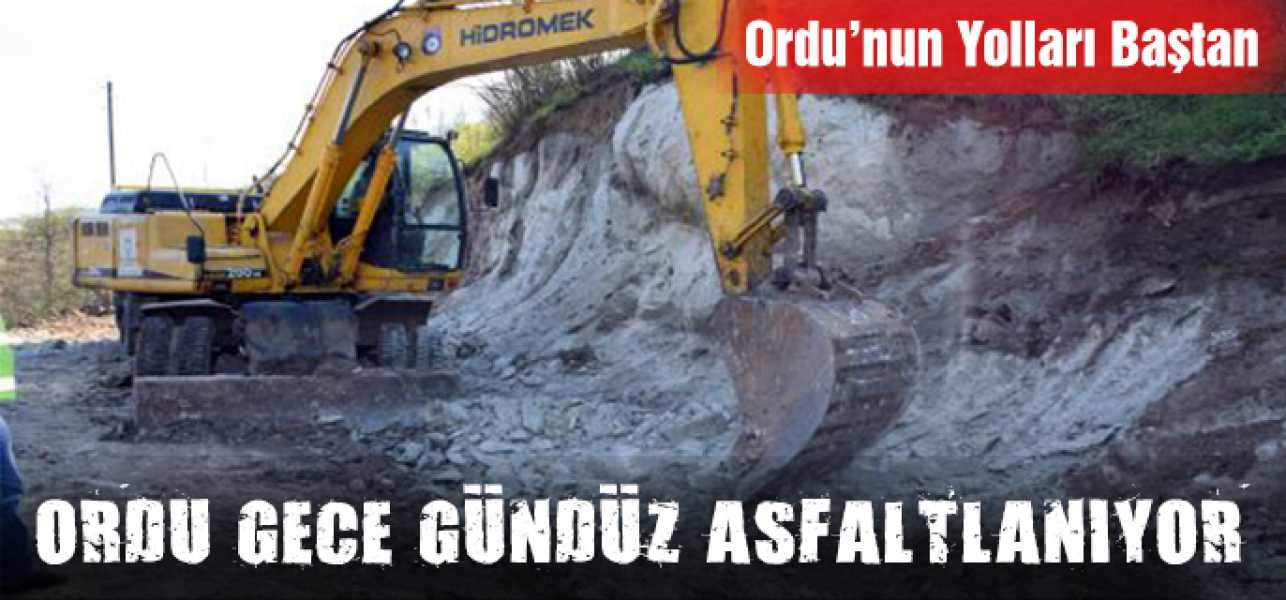 Ordu Gece Gündüz Asfaltlanıyor