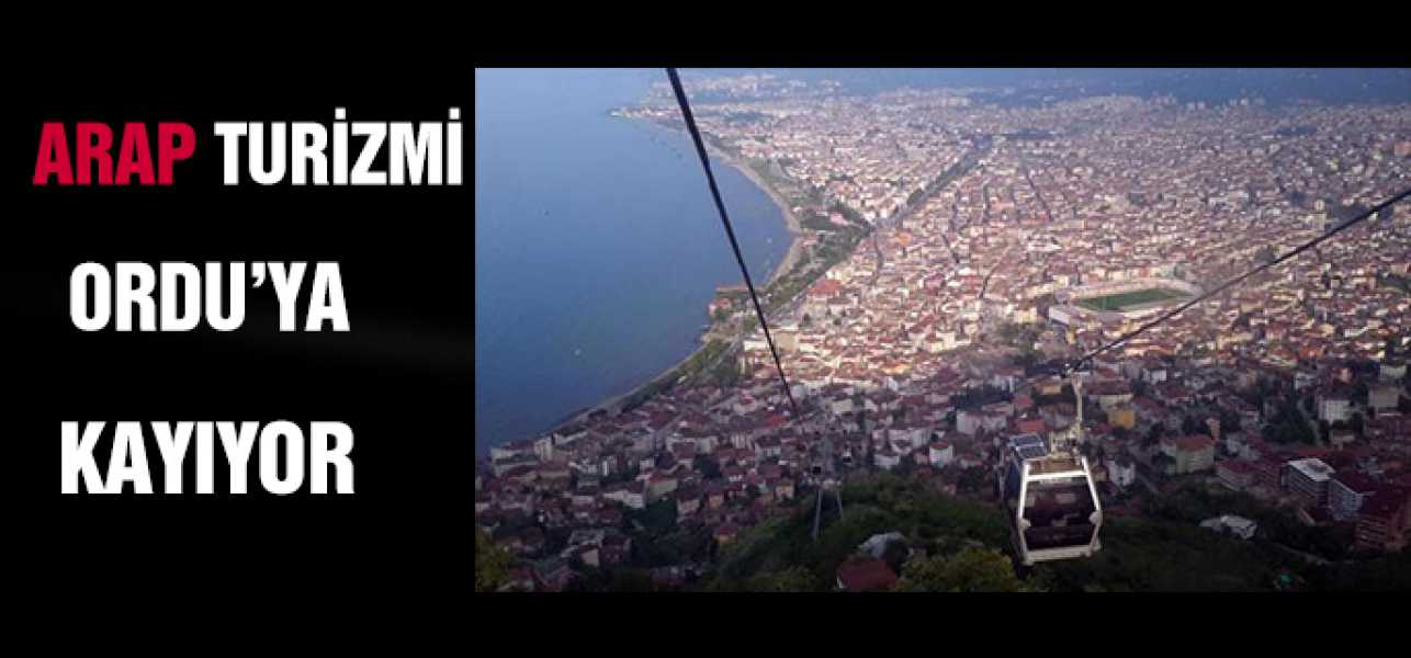 Arap Turizmi Ordu'ya Kayıyor