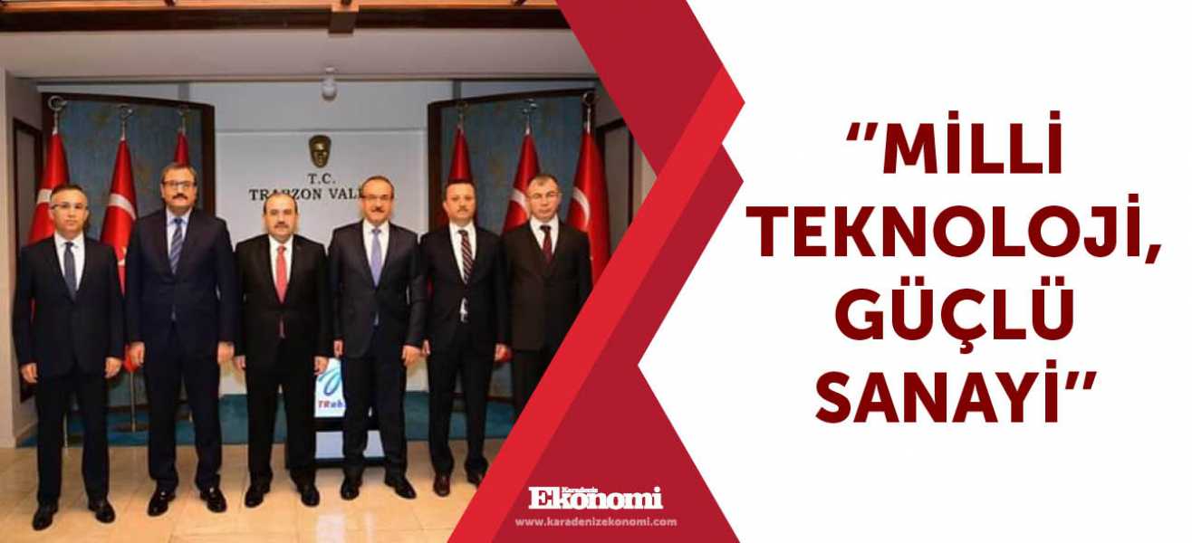 ''Milli teknoloji, güçlü sanayi''