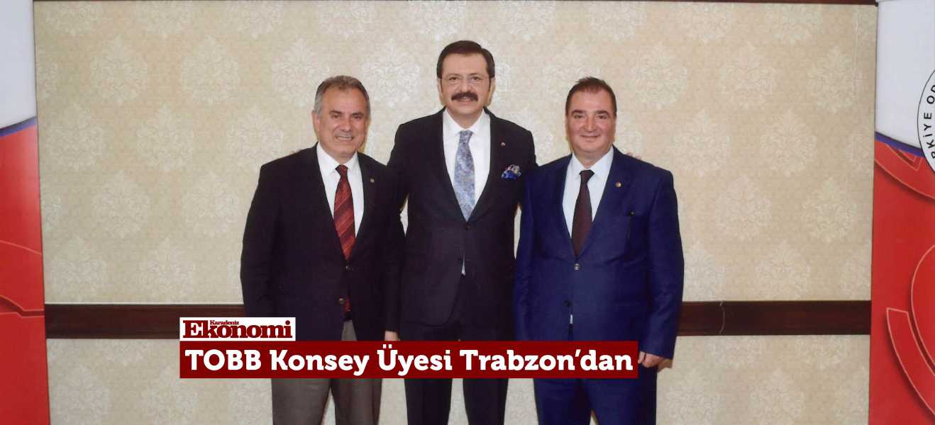 Eyyüp Ergan, TOBB Ticaret Borsaları Konsey üyesi oldu