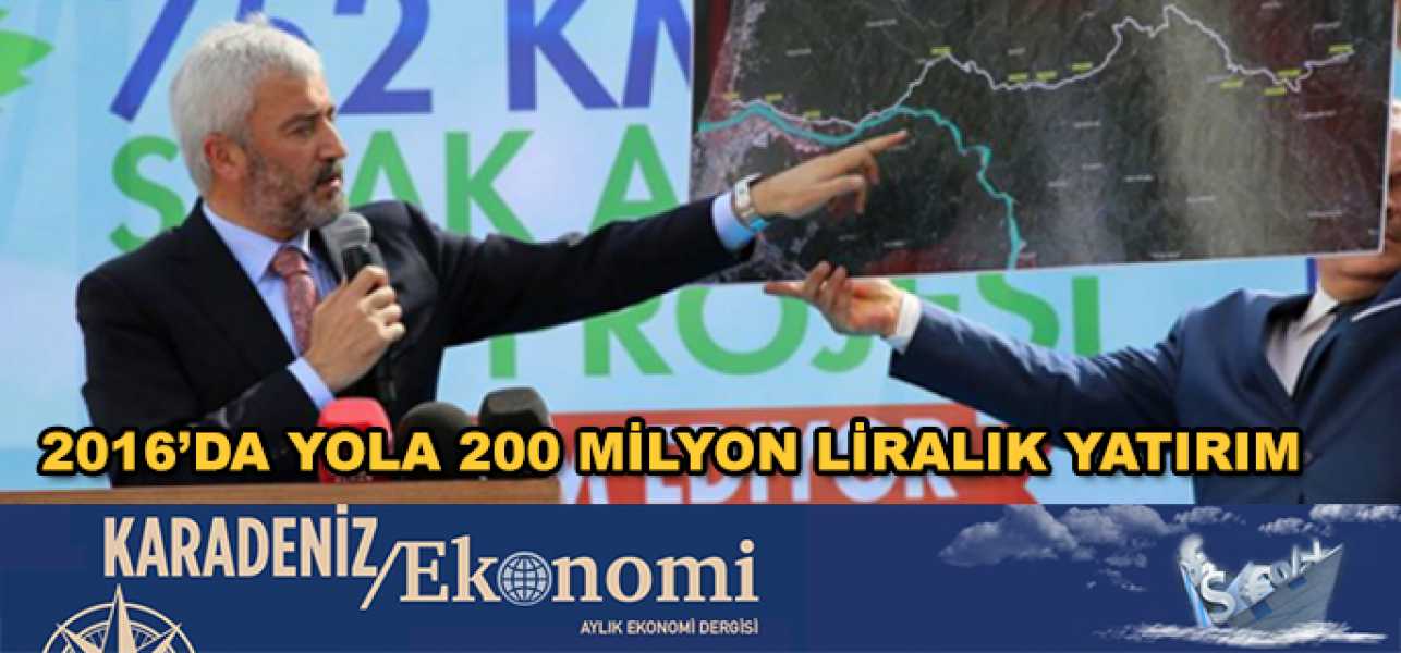 2016DA YOLA 200 MİLYON LİRALIK YATIRIM