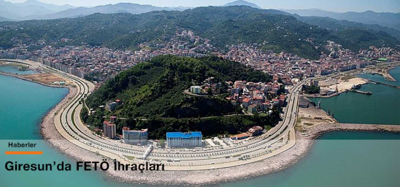 Giresun'da FETÖ İhraçları