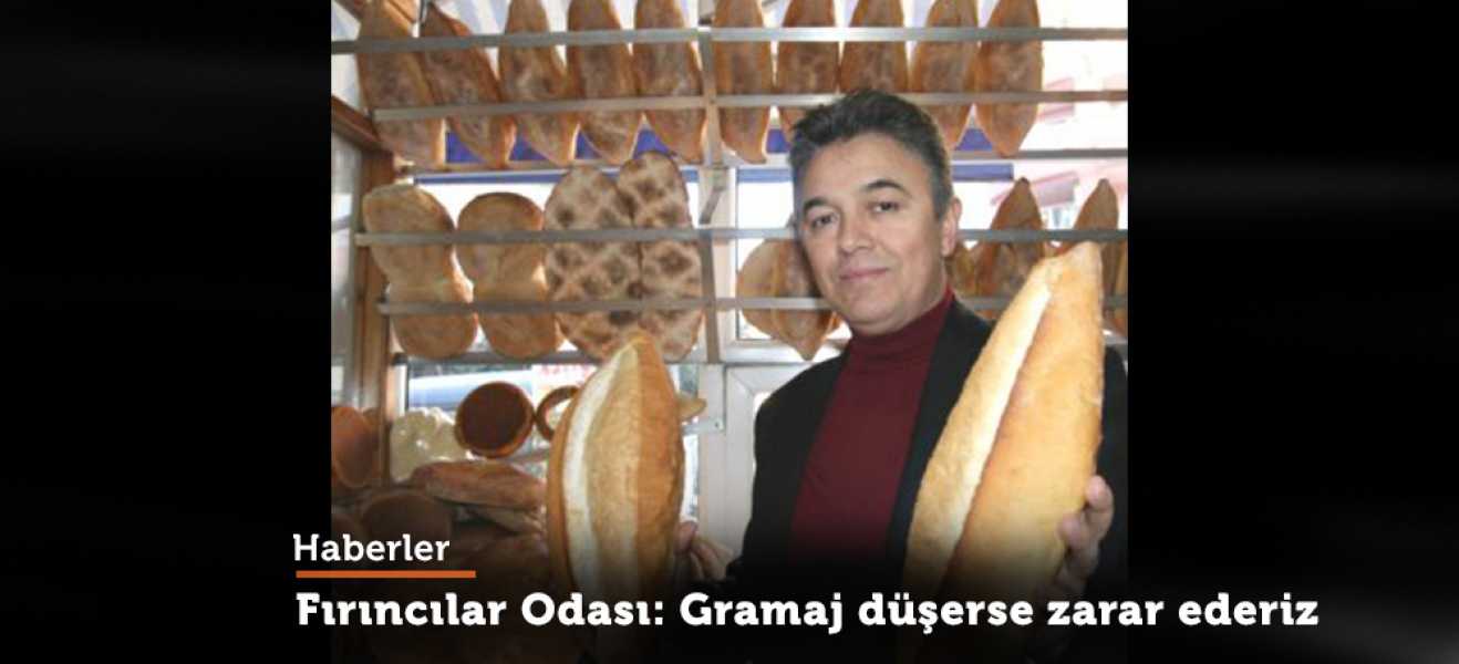 Gramaj düşerse zarar ederiz