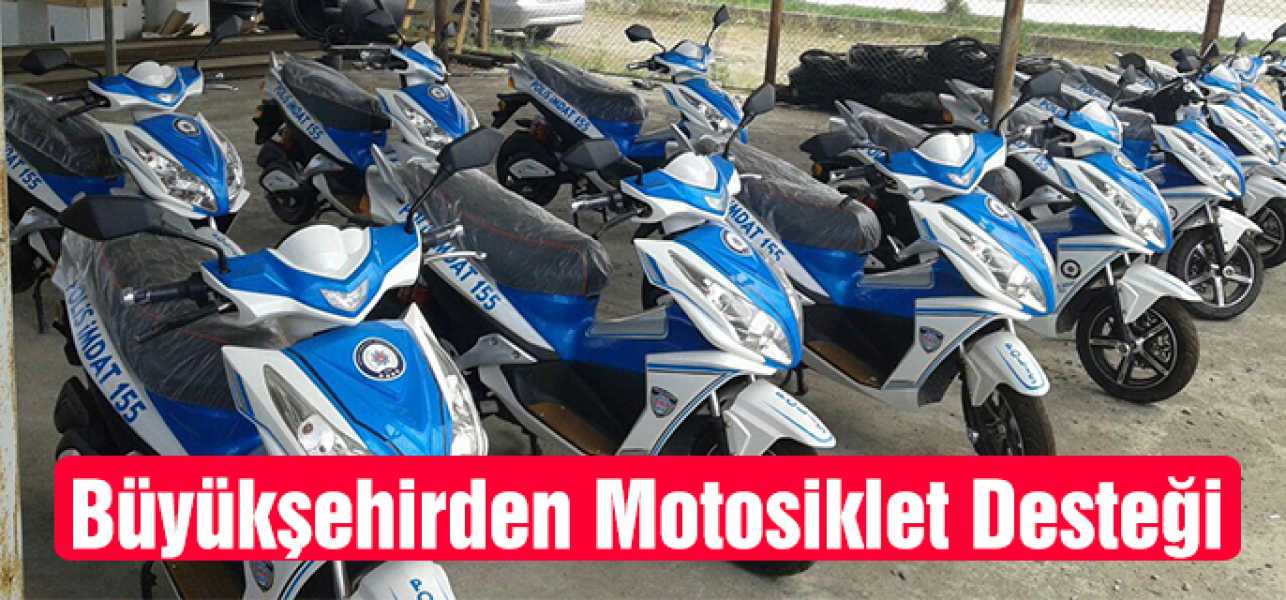 BÜYÜKŞEHİRDEN MOTOSİKLET DESTEĞİ