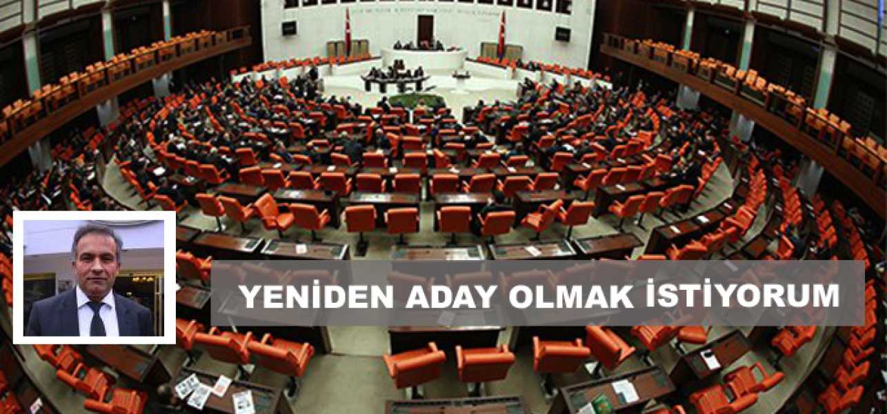 Ak Partiden Yeniden Aday Olmak İstiyorum