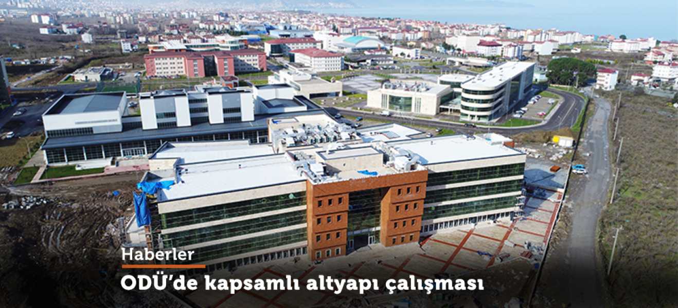 ODÜ'de kapsamlı altyapı çalışması