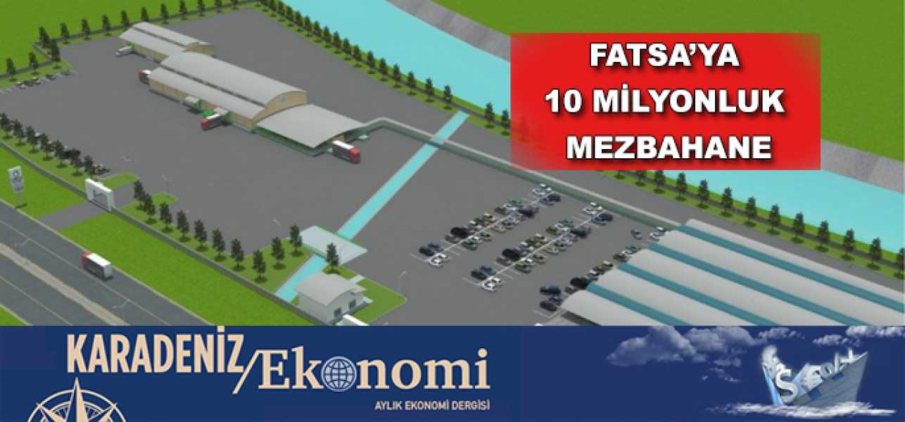 Fatsa'ya 10 Milyonluk Mezbaha