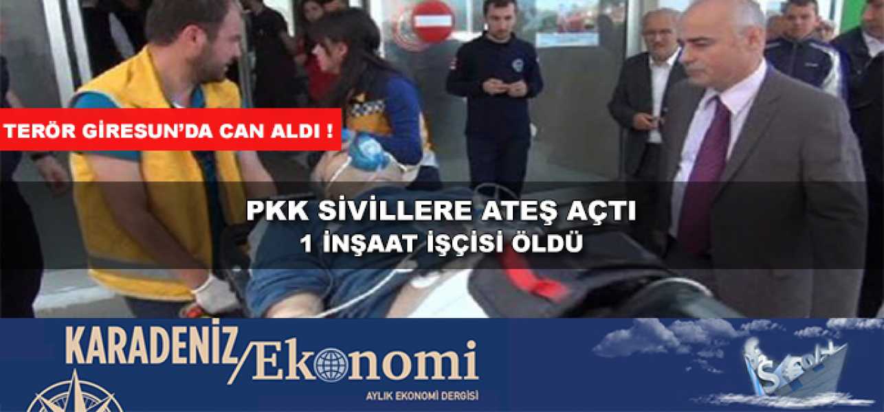  PKK Sivillere Ateş Açtı,1 İnşaat İşçisi Öldü