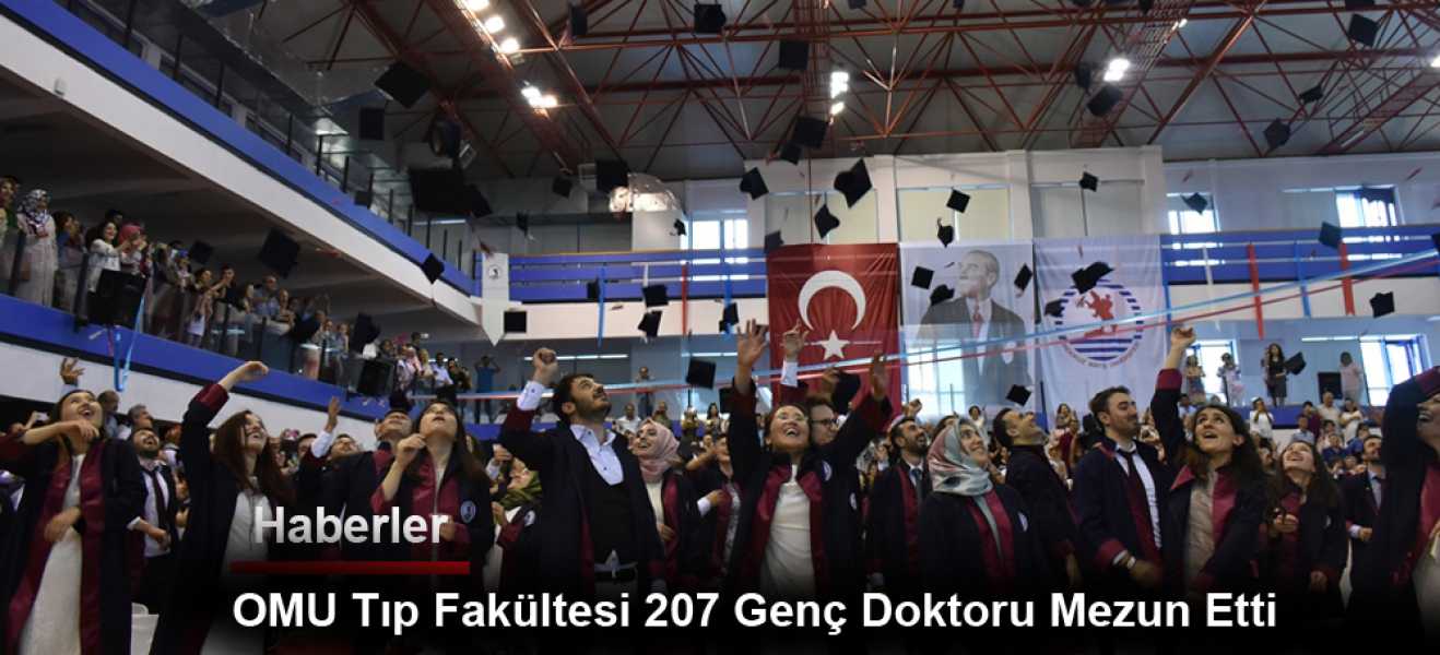 ​OMÜ Tıp Fakültesi 207 Genç Doktoru Mezun Etti