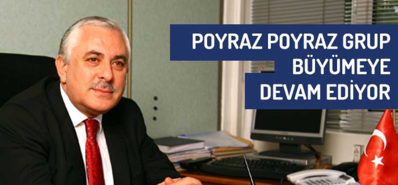 Poyraz Poyraz Grup Büyümeye Devam Ediyor