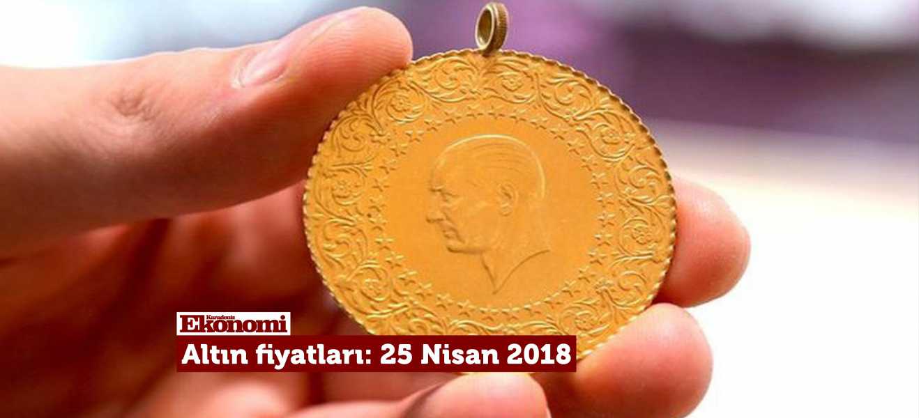 Altın fiyatları: 25 Nisan 2018