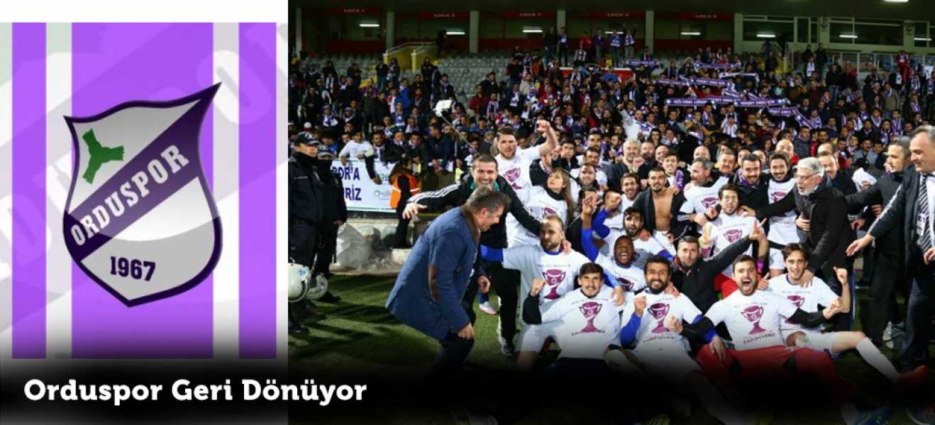 Orduspor Geri Dönüyor!