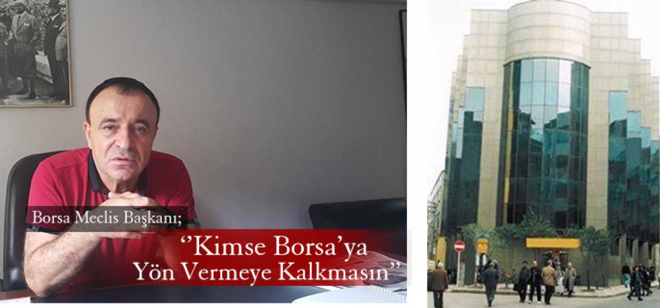 Güney''Kimse Borsa'ya yön vermeye kalkmasın''