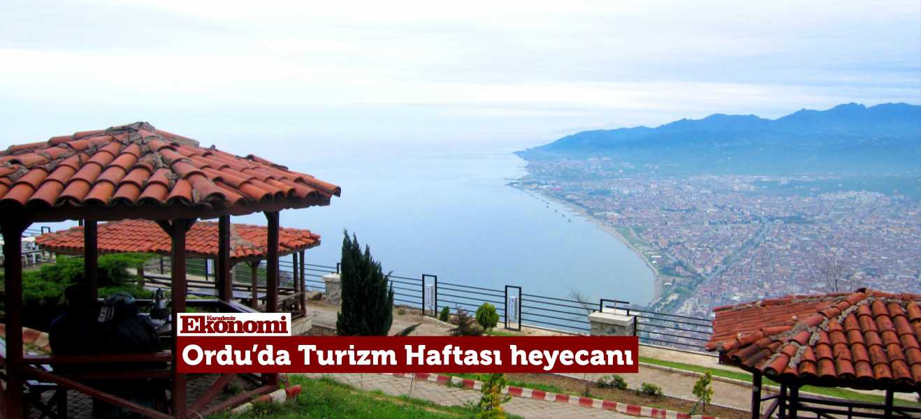 Ordu'da Turizm Haftası heyecanı