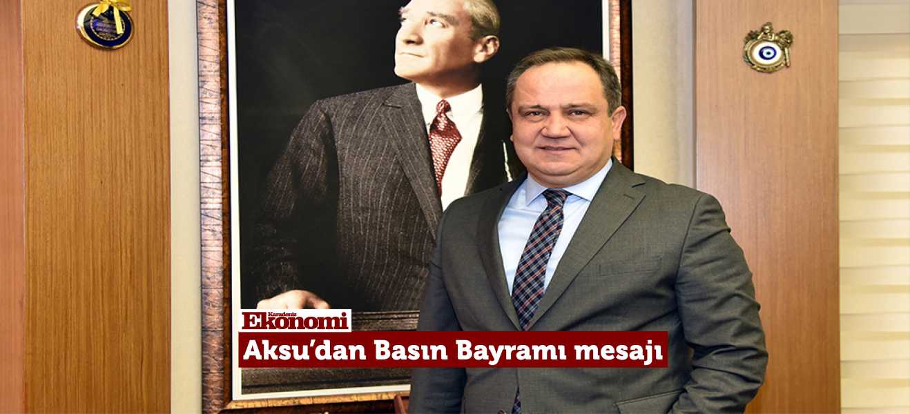 Aksu'dan Basın Bayramı mesajı