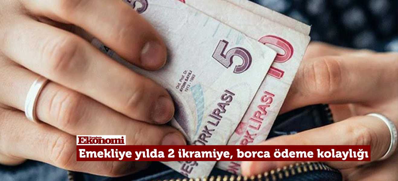 Borçlar siliniyor! Emekliye iki maaş müjde