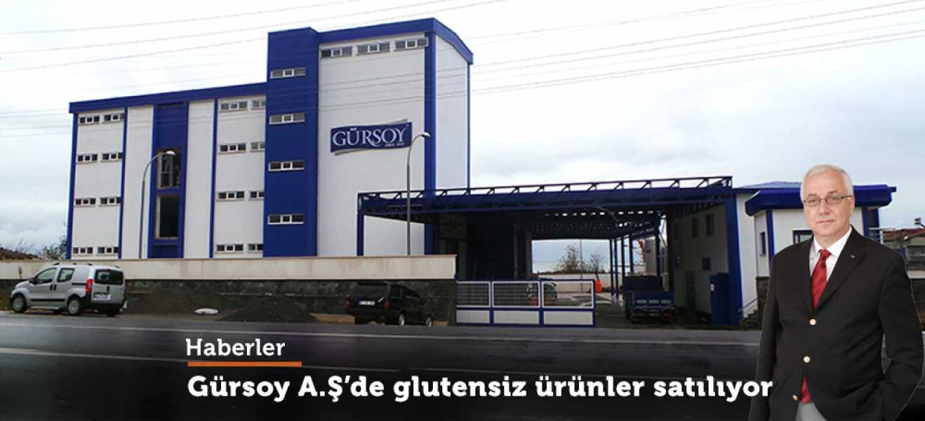 Gürsoy A.Ş'de glutensiz ürünler satılıyor